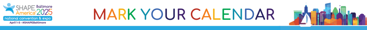 SHAPE Baltimore National Convention & Expo Mark Your Calendar!